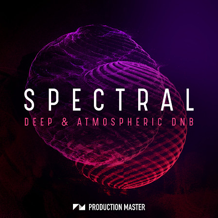 SPECTRAL - DEEP & ATMOSPHERIC DRUM & BASS - Grab these essential loops and samples to create the deeper side of drum & bass