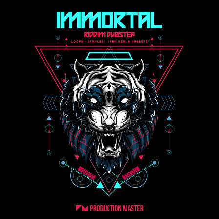 Immortal - Riddim Dubstep - Heavyweight Basslines, Killers Drums & Percussion and much more!