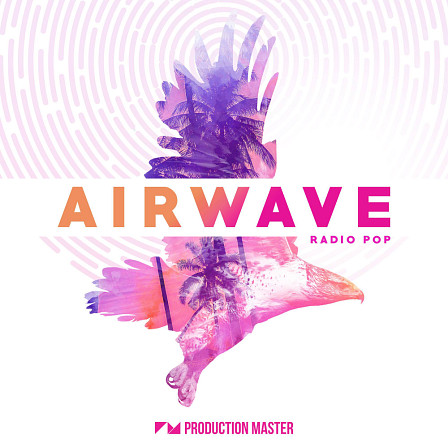 Airwave - Radio Pop - These sounds & melodies will add instant pop vibes to all of your productions!