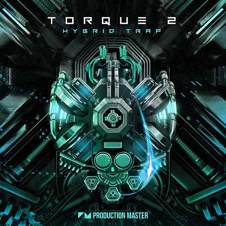 Torque 2 - Hybrid Trap - Production Master delivers volume 2 of it's meanest EDM Trap pack!