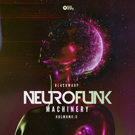 Neurofunk Machinery Vol 3 - Gnarly Bass! Dynamite Drums! Earth shattering Leads!