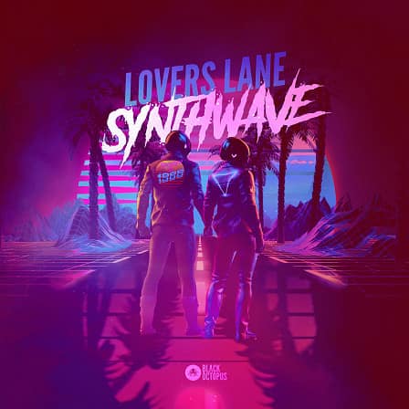 Lovers Lane Synthwave - The latest juicy and driving synth arps, leads, drums and loops for Synthwave