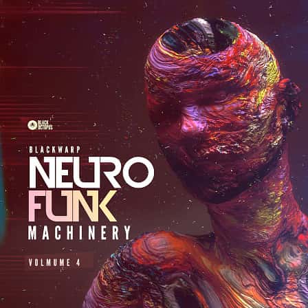 Neurofunk Machinery Vol 4 - Blackwarp's returned with his final offering in the Neurofunk Machinery universe
