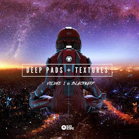 Deep Pads & Textures by Blackwarp - A journey into the abyss of sound design and emotive samples!
