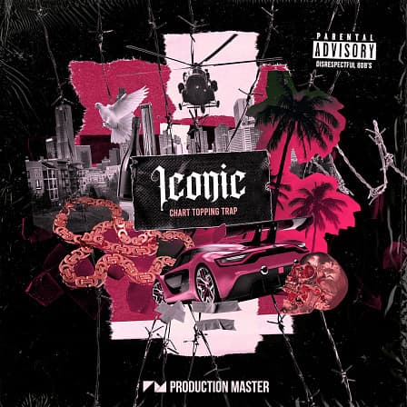Iconic - Chart Topping Trap - Create unavoidable, chart topping beats with Production Master's latest release