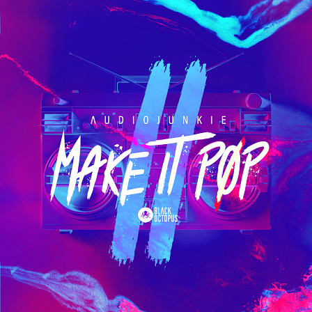 Make It Pop 2 - Modern pop sounds paired with full catchy hooks