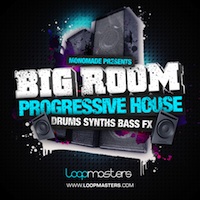 Monomade Presents Big Room Progressive House - A fresh and exciting cutting edge collection of Progressive House samples