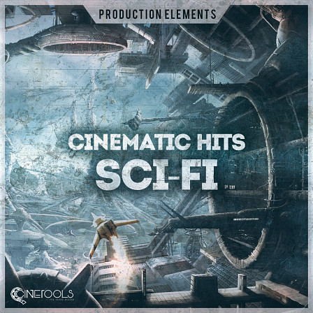 Cinematic Hits: Sci-Fi - Core elements to give you high-quality Blockbuster trailer style SFX
