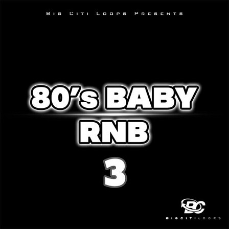 80s Baby RnB 3 - Four construction kits featuring that classic RnB sound 