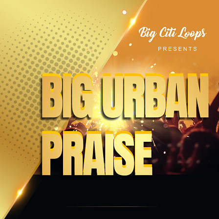 Big Urban Praise - An Urban Gospel series inspired by Gospel hit-makers