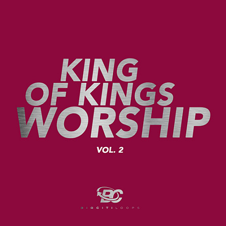 King of Kings Worship Vol 2 - The most inspirational sounds of melodic Worship styled music