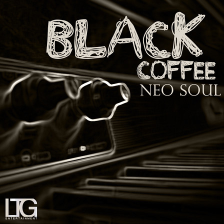 Black Coffee: Neo Soul - Five Construction Kits inspired by the music of Neo Soul legend, D'Angelo