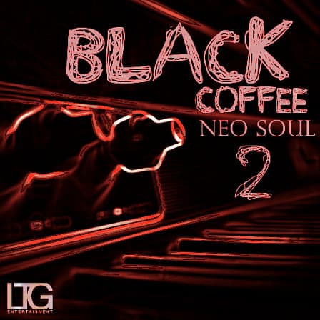 Black Coffee: Neo Soul 2 - All the musical elements you need to create your next Neo-Soul masterpiece