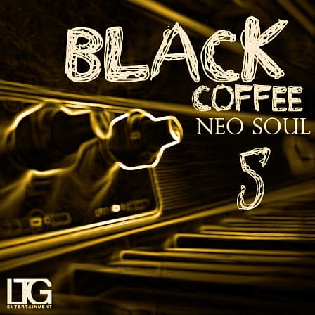 Black Coffee: Neo Soul 5 - The fifth installment of the hot neo-soul series by Big Citi Loops!