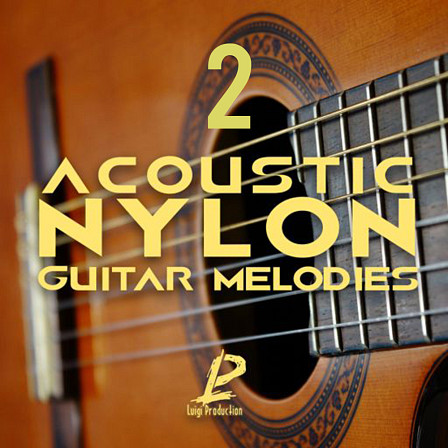 Acoustic Nylon: Guitar Melodies 2 - An essential product for those who want to inject live guitars into their tracks