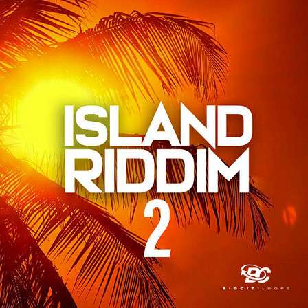 Island Riddim 2 - 'Island Riddim 2' by Big Citi Loops is inspired by Dancehall and Afrobeat!