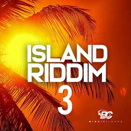 Island Riddim 3 - 'Island Riddim 3' by Big Citi Loops is inspired by Dancehall and Afrobeat!