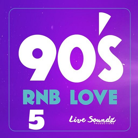 90s RnB Love 5 - Five Construction Kits filled with plenty of the 90s RnB-inspired loops