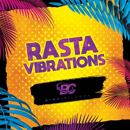 Rasta Vibrations - 'Rasta Vibrations' by Big Citi Loops is inspired by Dancehall and Afrobeat