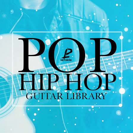 Pop Hip Hop: Guitar Library - 15 electric guitar samples with tempo, key information & Chords progression