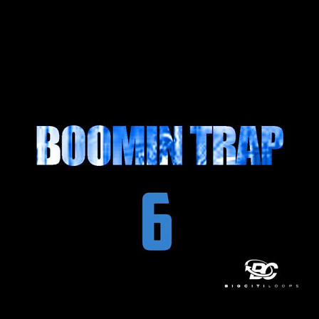 Boomin Trap 6 - 'Boomin Trap 6' by Big Citi Loops is a pack of pure inspiration!