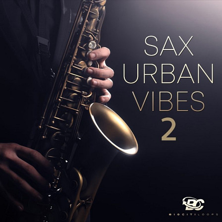 Sax Urban Vibes 2 - The second installment of this incredible Sax motivated sample pack series!
