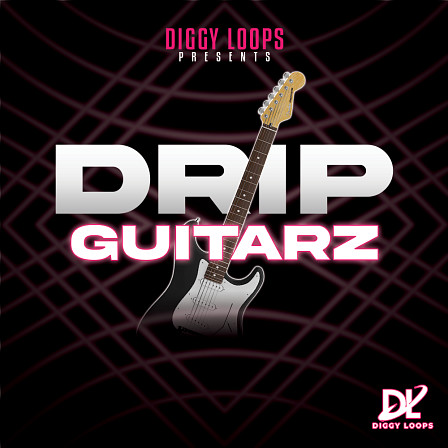 Drip GuitarZ - "Drip GuitarZ" brings you 5 Construction Kits filled with Live Guitars