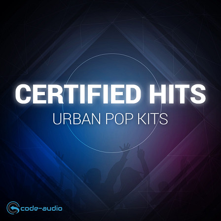 Certified Hits - Urban Pop Kits - A blend of urban rhythms with hot pop melodies