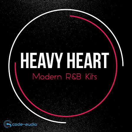 Heavy Hearts: Modern RnB Kits - Full of lush pads and strings, snappy drums, moving bass lines & modern melodies