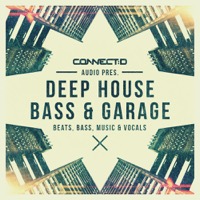 Deep House Bass & Garage - Over 430mb of big basslines, classic pianos, and dancefloor drums