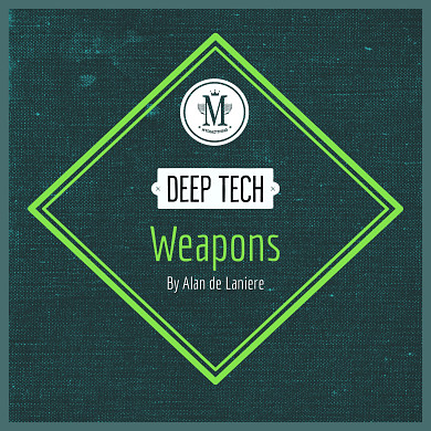 Deep Tech Weapons - Everything you need to create a new, unique sound of Deep Tech music