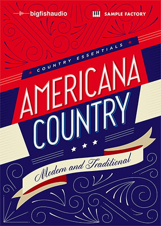 Country Essentials: Americana Country - 6.09 GB of modern, alternative, and traditional folk Americana Country styles