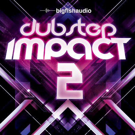 Dubstep Impact 2 - 10 Dubstep construction kits created to be the next big hit 