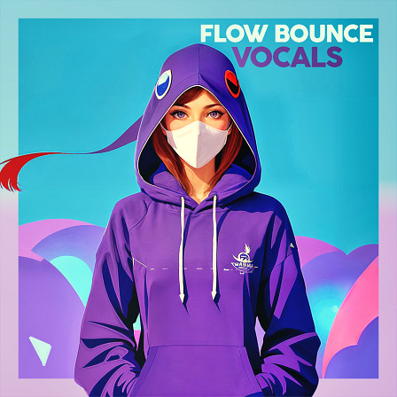 Flow & Bounce Vocals - A new sample pack for future bass producers 
