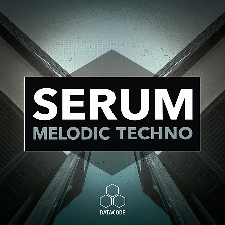 FOCUS: Serum Melodic Techno - Jump right in with inspiring sounds for your next big track