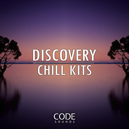 Discovery Chill Kits - An inspiring and uplifting collection of Chill and Pop song kits