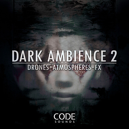 Dark Ambience 2 - Explore the disturbing depths of dark, experimental sound design