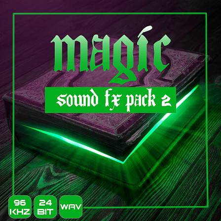 Magic Sound FX Pack 2 - Magic Sound FX Pack 2 contains fresh and original sound effects