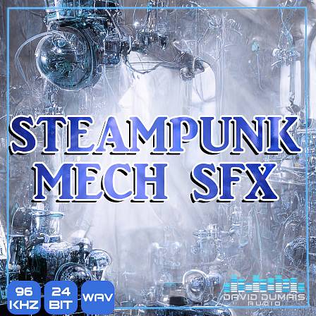 Steampunk Mech SFX - A complete arsenal of steampunk mechanical sound effects