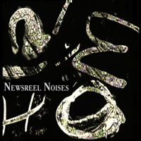 Newsreel Noises - Noises, Rumble, Hum & Hiss derived from vintage newsreels