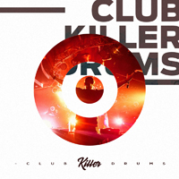 Club Killer Drums - Club style drums inspired by the newest trends and biggest club names