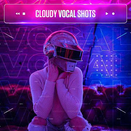Cloudy Vocal Shots - Cloudy, moody, nostalgic with a somewhat lo-fi vibe