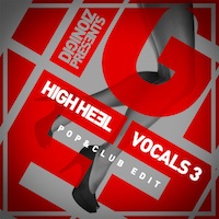 High Heel Vocals 3 - Take these vocals and Your creativity to produce radio smash hits
