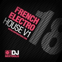 DJ Mixtools 18 - French Electro House Vol.1 - Add that ultra-cool groove element to your set