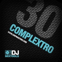 DJ Mixtools 30 - Complextro - All of the tools you need to reate an exciting and refreshing new mix