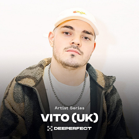 Deeperfect Artist Series - Vito UK - We're excited to unveil the debut sample pack artist series with Vito UK