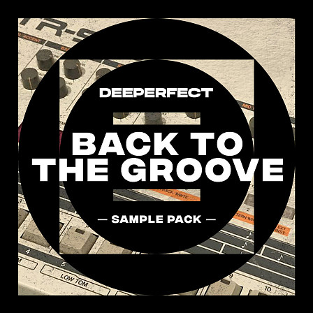 Back To The Groove Vol. 1 - Designed for all producers interested in making groovy Minimal Tech House music
