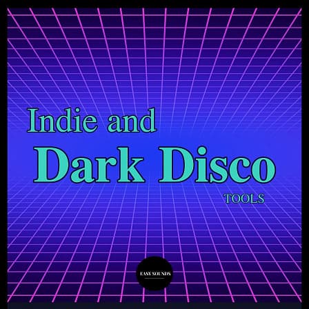 Indie and Dark Disco Tools - Great Drums & vibes from the sounds of Dark Disco and Indie dance!