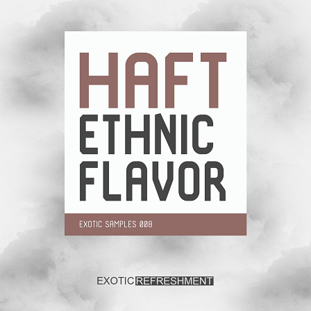 HAFT Ethnic Flavor - Ancient rhythms, inspiring percussion, ethnic and folkloric sounds