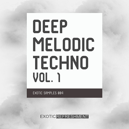 Deep Melodic Techno Vol.1 - A fresh look at deep melodic techno sounds